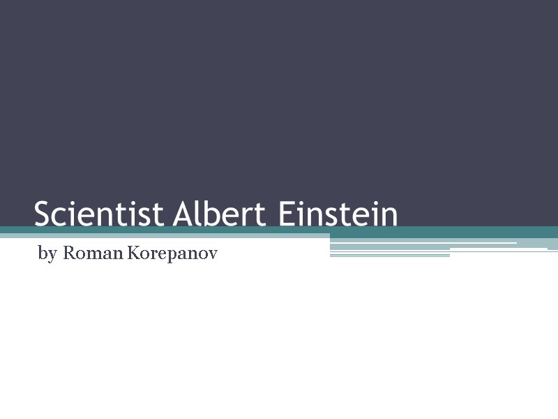 Scientist Albert Einstein by Roman Korepanov